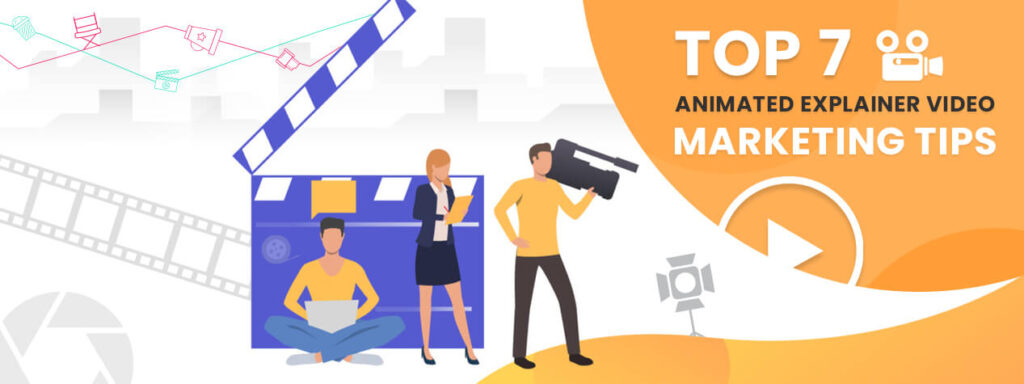 Animated Explainer Video Marketing Tips