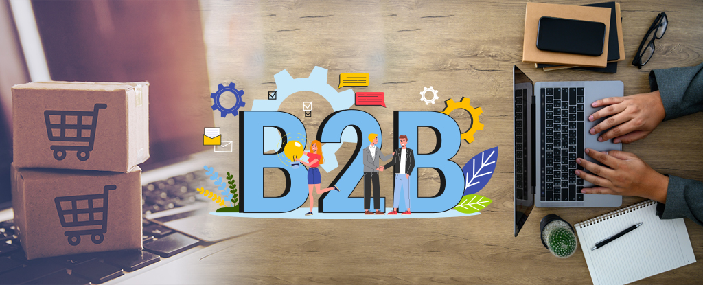 7 Game Changing B2B Digital Marketing Trends in 2021